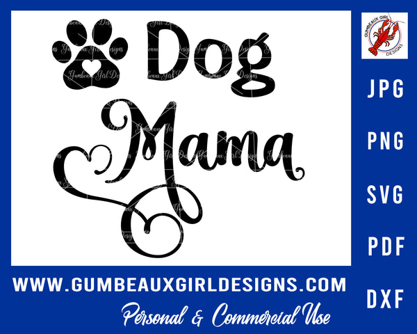 Dog Mama, Dog lover, Paw print, svg cut file, dog t shirt print, Cricut, Silhouette, pdf, png, dxf, jpg