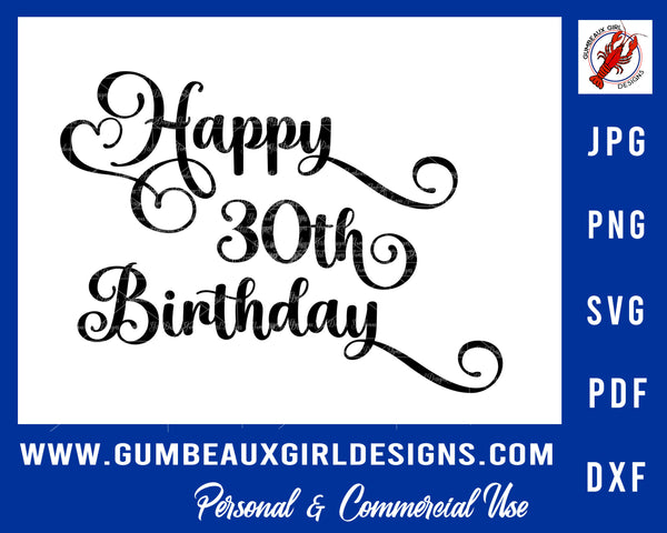 30th Happy Birthday Cut Files 30th  5 File types svg pdf jpg png dxf 30 years old