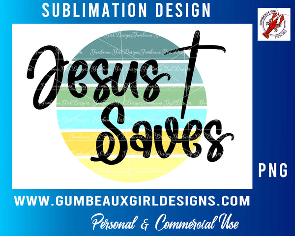 Jesus Saves with cross PNG  clip art digital design shirt design, mug design , skinny tumbler sublimation