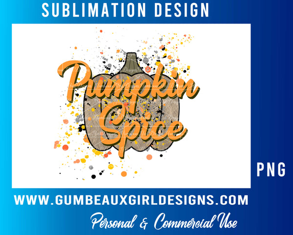Pumpkin Spice- Sublimation Design File PNG Fall Autumn sublimate designs original art PNG, JPG, SVG and PDF