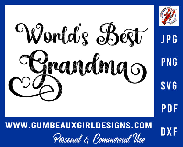 Mother's Day cut file, World's Best Grandma, svg cut files, png, dxf, pdf, jpg, Cricut and Silhouette files