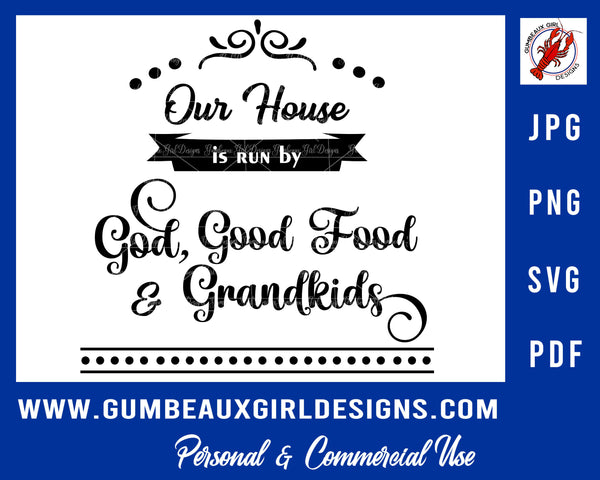 House run by God and Grandkids svg cut file pdf png jpg Commercial license christian religious cricut silhouette